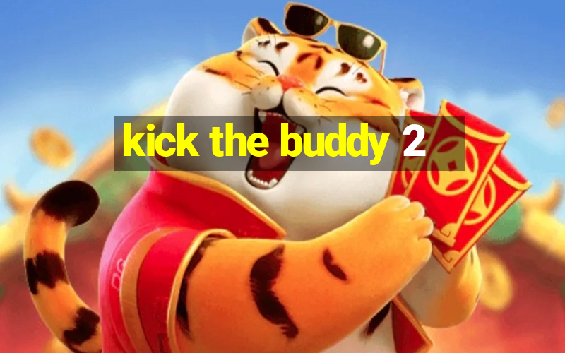 kick the buddy 2