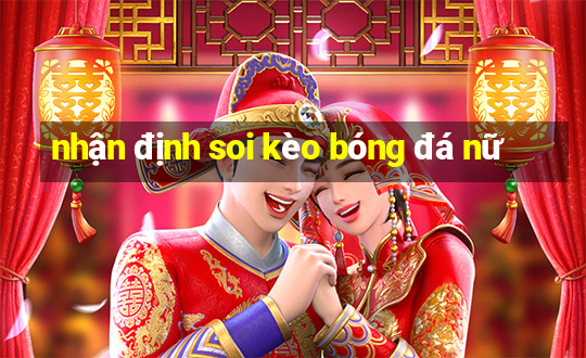 nhận định soi kèo bóng đá nữ