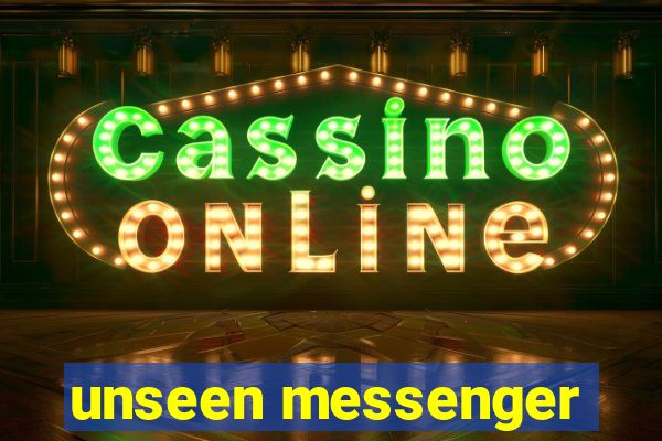 unseen messenger