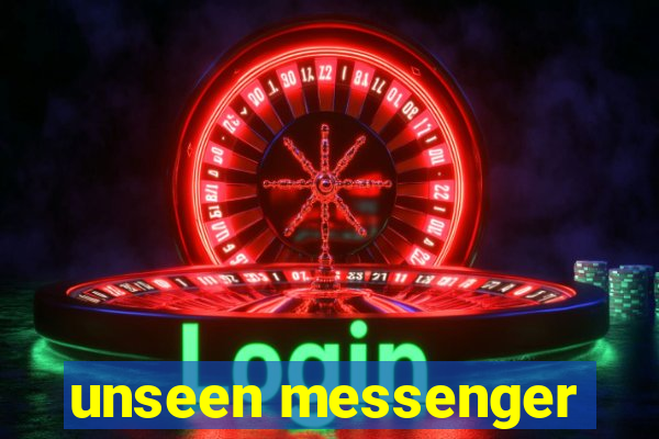 unseen messenger