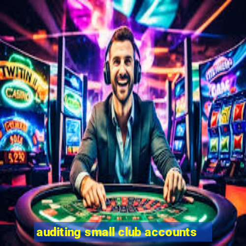 auditing small club accounts