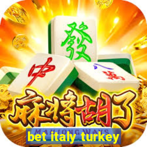 bet italy turkey