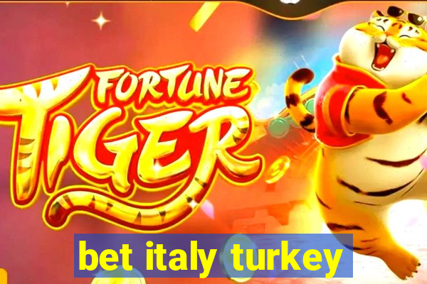 bet italy turkey