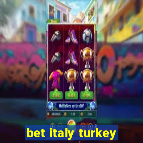 bet italy turkey