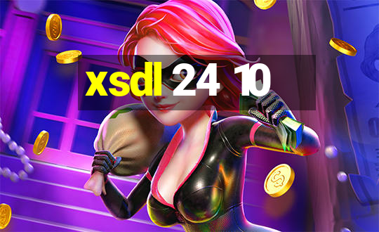 xsdl 24 10