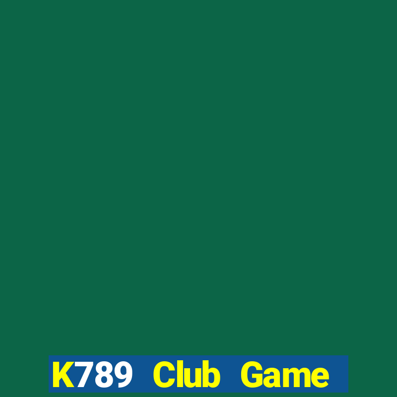 K789 Club Game Bài Đổi Thưởng Uy Tín