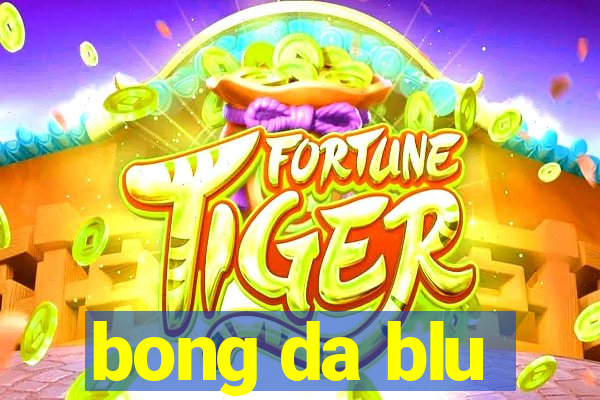 bong da blu