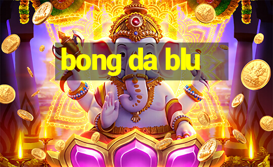 bong da blu