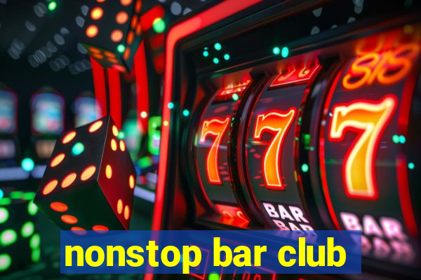 nonstop bar club