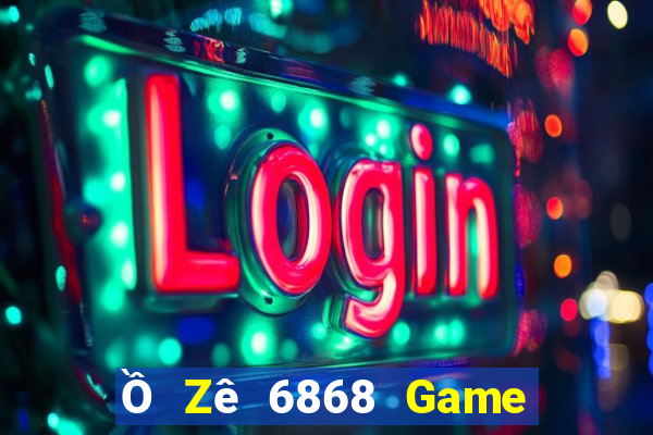 Ồ Zê 6868 Game The Bài Hack