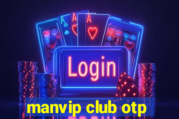 manvip club otp