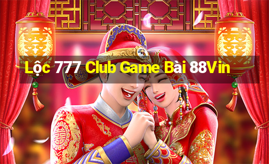 Lộc 777 Club Game Bài 88Vin