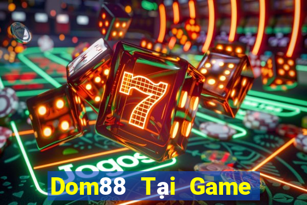 Dom88 Tại Game Bài Đổi The