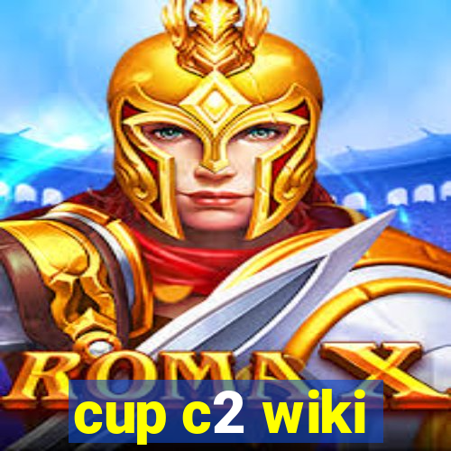 cup c2 wiki