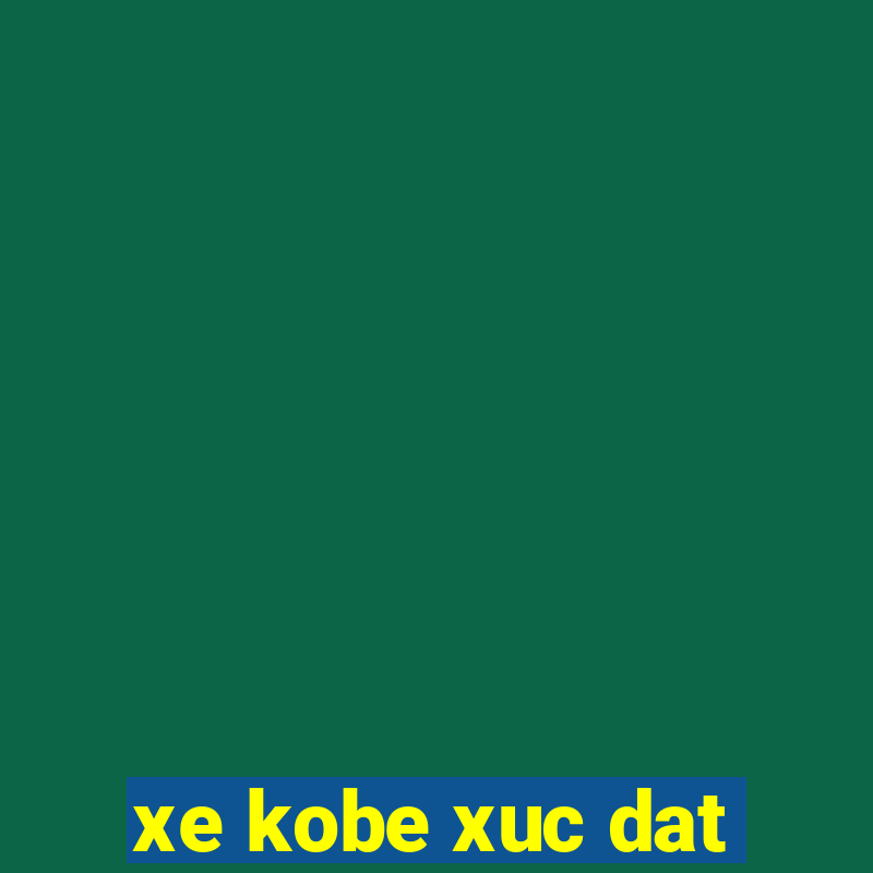 xe kobe xuc dat