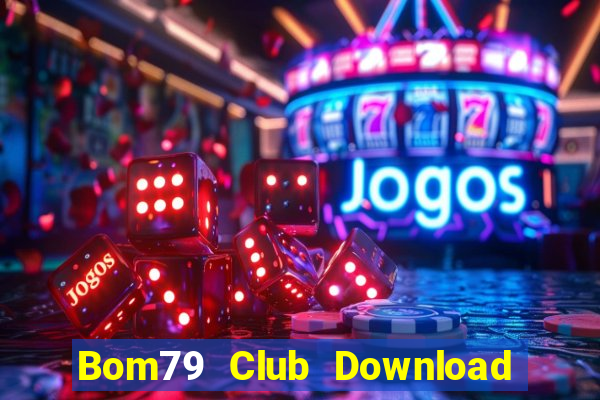 Bom79 Club Download Game Bài