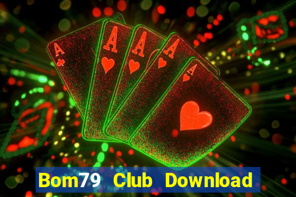 Bom79 Club Download Game Bài