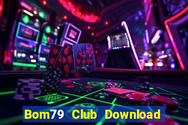 Bom79 Club Download Game Bài