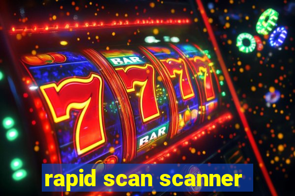 rapid scan scanner