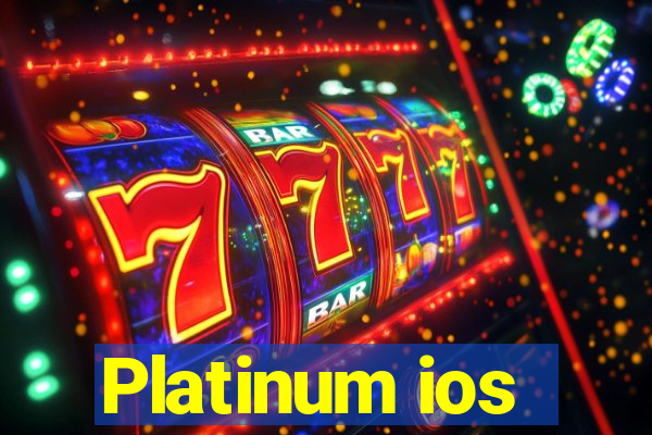 Platinum ios