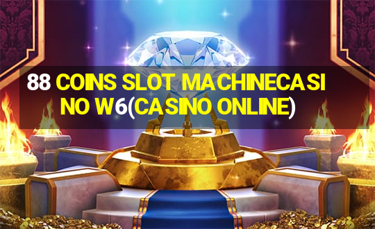 88 COINS SLOT MACHINECASINO W6(CASINO ONLINE)