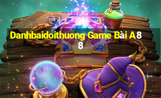 Danhbaidoithuong Game Bài A88