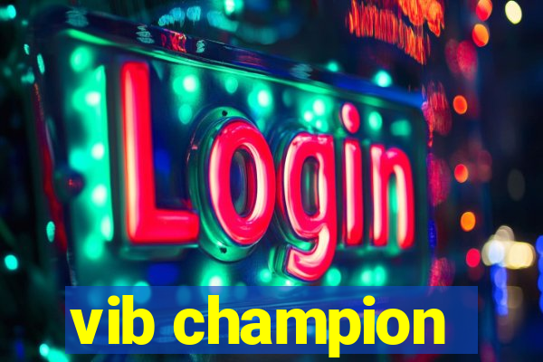 vib champion