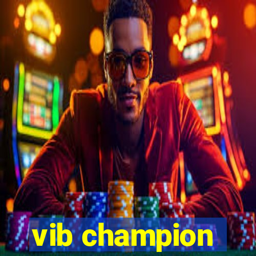 vib champion