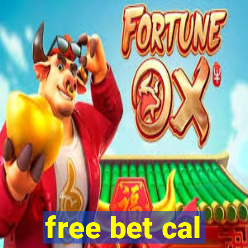 free bet cal