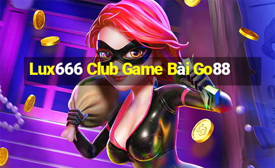 Lux666 Club Game Bài Go88