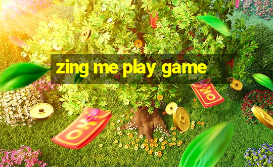 zing me play game