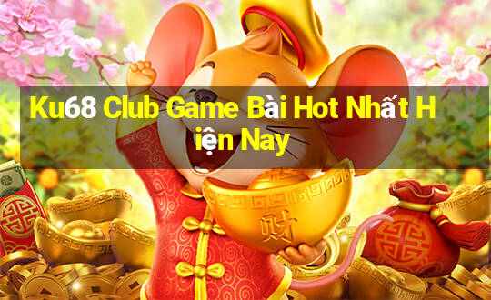 Ku68 Club Game Bài Hot Nhất Hiện Nay