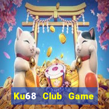 Ku68 Club Game Bài Hot Nhất Hiện Nay