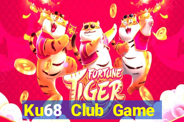 Ku68 Club Game Bài Hot Nhất Hiện Nay