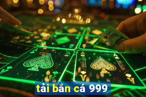 tải bắn cá 999