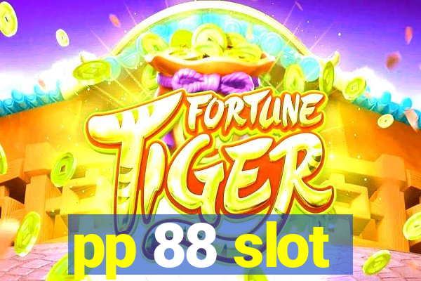 pp 88 slot