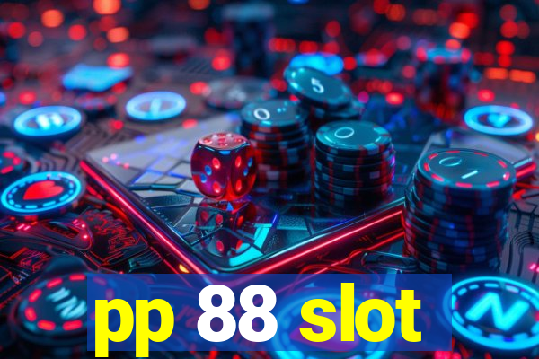 pp 88 slot