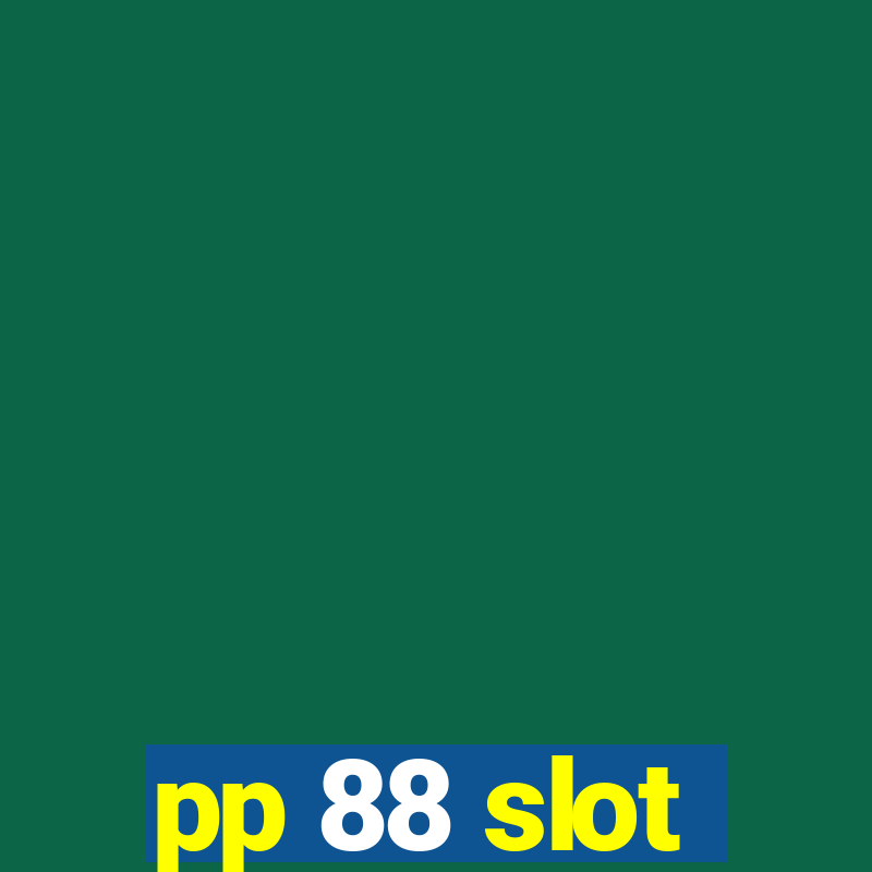 pp 88 slot