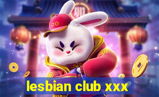 lesbian club xxx