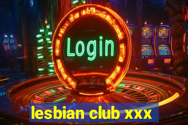 lesbian club xxx