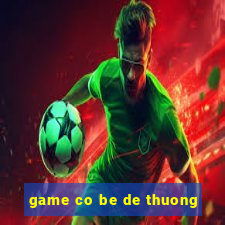 game co be de thuong