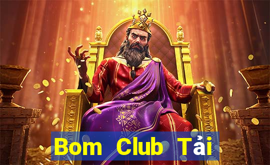 Bom Club Tải Game Bài B52