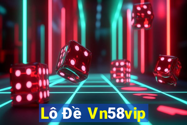 Lô Đề Vn58vip