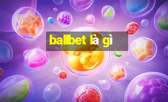 ballbet là gì