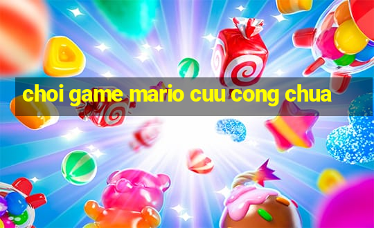 choi game mario cuu cong chua