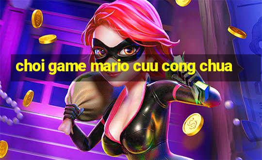 choi game mario cuu cong chua