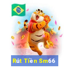 Rút Tiền Sm66