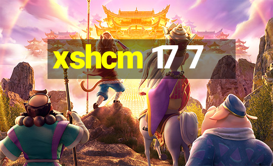 xshcm 17 7