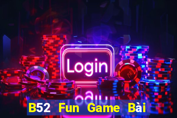 B52 Fun Game Bài Mậu Binh