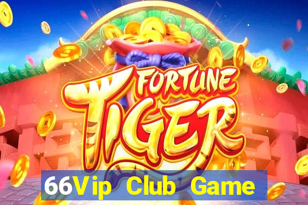 66Vip Club Game Bài Tiền Thật